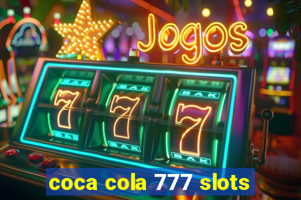 coca cola 777 slots